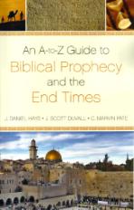 An A-to-Z Guide to Biblical Prophecy and the End Times