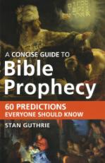 A Concise Guide to Bible Prophecy