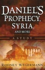 Daniel's Prophecy, Syria, and More