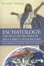 Eschatology: The Signs of the Times of Jesus Christ's Soon Return