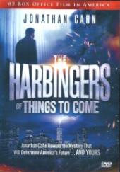 The Harbingers of Things to Come