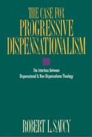 The Case for Progressive Dispensationalism