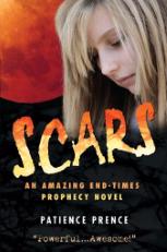 Scars An Amazing End-Times Prophecy Novel