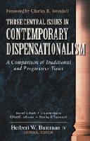 Three Central Issues in Contemporary Dispensationalism