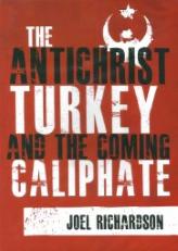 The Antichrist, Turkey and the Coming Caliphate