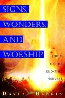 Signs, Wonders, and Worship